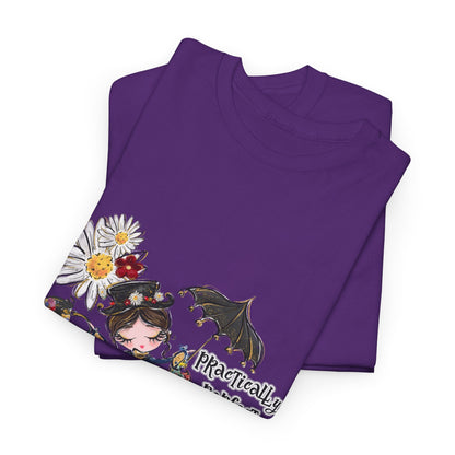 T-Shirt — "Practically Perfect in Every Way" Graphic Tee