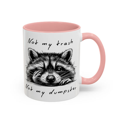 Not My Trash Not My Dumpster Raccoon Accent Coffee Mug