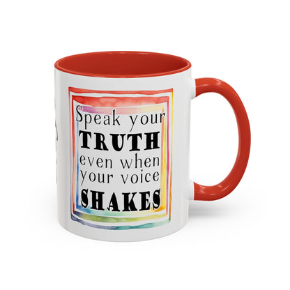 Customizable Accent Coffee Mug — "Speak Your Truth Even When Your Voice Shakes" Inspirational Ceramic Mug