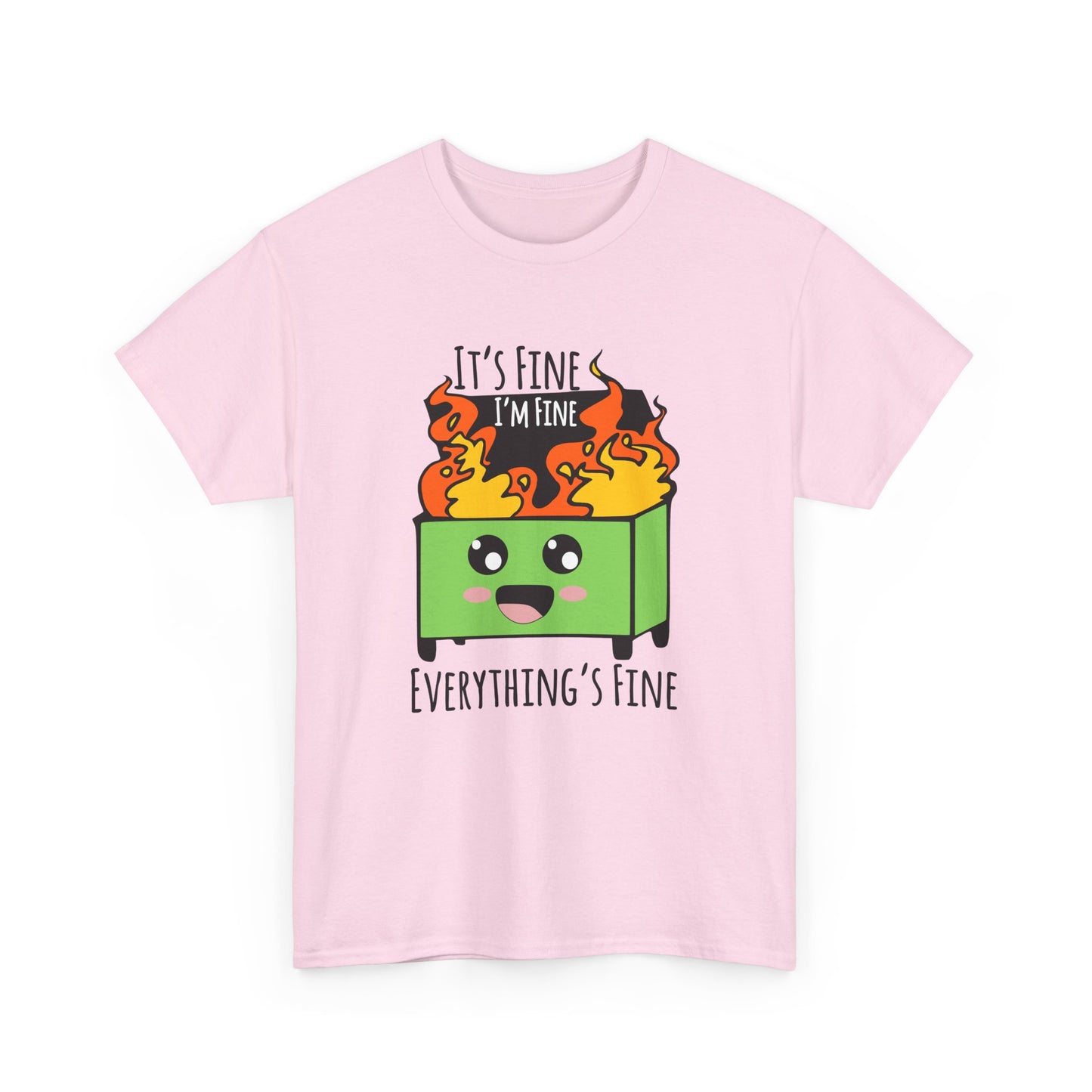Graphic Tee — Cute Dumpster Design with “It’s Fine I’m Fine Everything’s Fine”