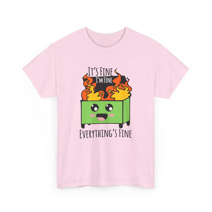 Graphic Tee — Cute Dumpster Design with “It’s Fine I’m Fine Everything’s Fine”