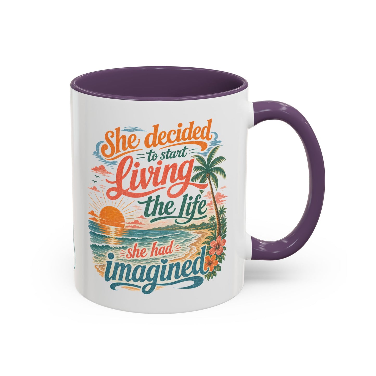 *Customizable* Living the Life Coffee Mug — "She Decided to Start Living the Life She Had Imagined"