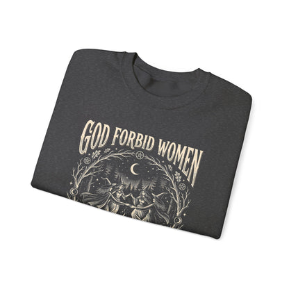 Witch Circle Crewneck Sweatshirt — "God Forbid Women Have Hobbies" Graphic