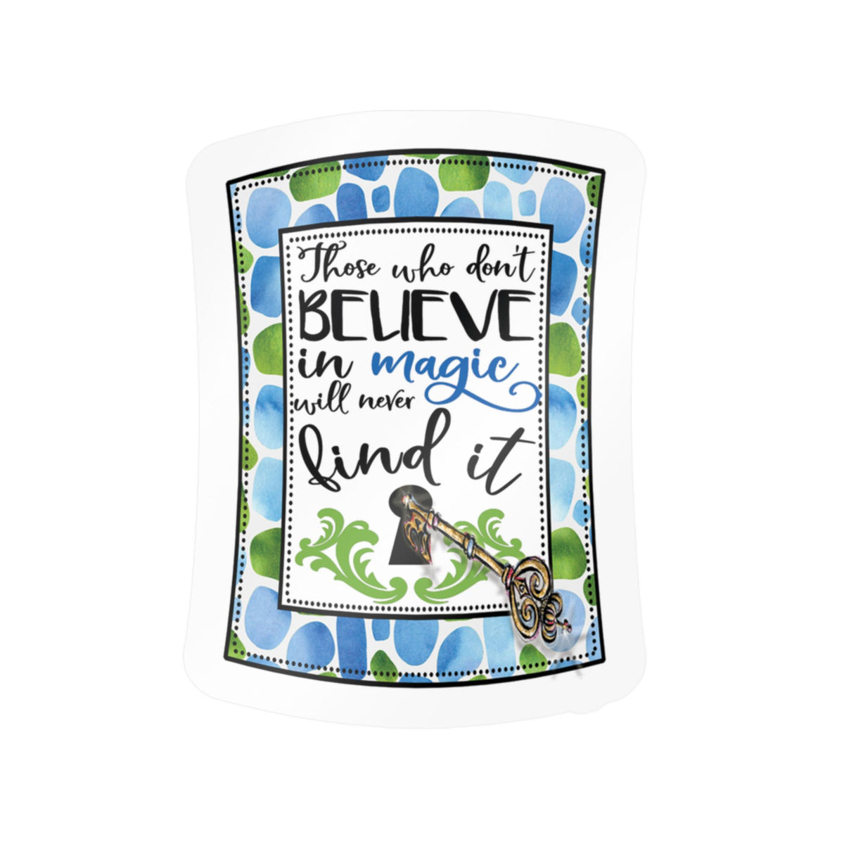 Believe in Magic Kiss-Cut Vinyl Sticker — Inspirational Fairy Key Design