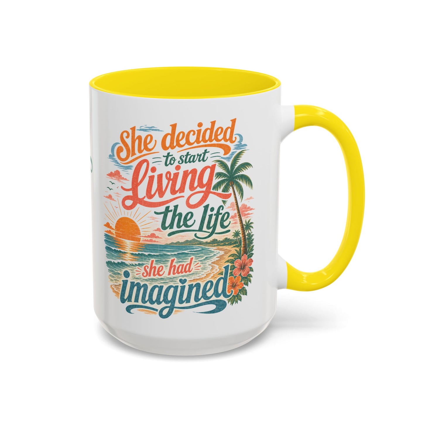 *Customizable* Living the Life Coffee Mug — "She Decided to Start Living the Life She Had Imagined"