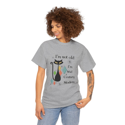 Mid-Century Modern Cat T-Shirt – "I'm Not Old I'm Mid Century Modern" Retro Graphic Tee