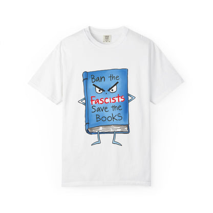 T-Shirt — "Ban the Fascists, Save the Books" Graphic Tee