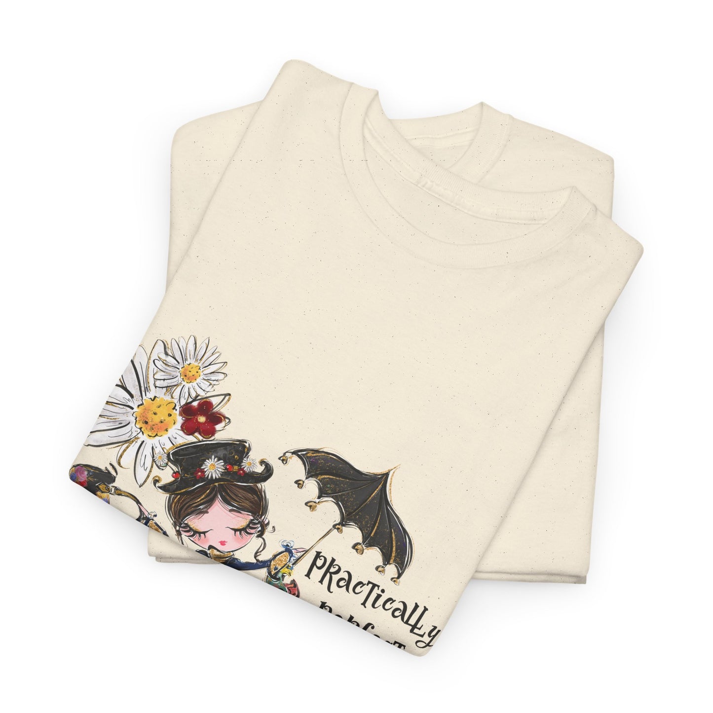 T-Shirt — 'Practically Perfect In Every Way' Floral Tee