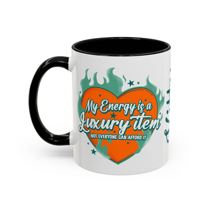 Accent Coffee Mug — "My Energy Is a Luxury Item" Heart Design