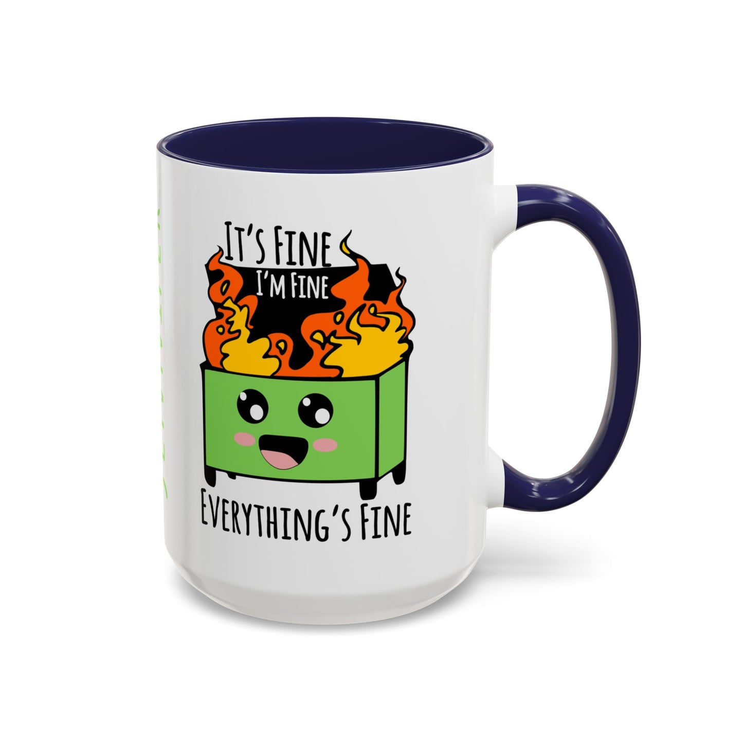 Customizable It's fine, I'm fine, Everything's Fine - Accent Coffee Mug (11, 15oz)