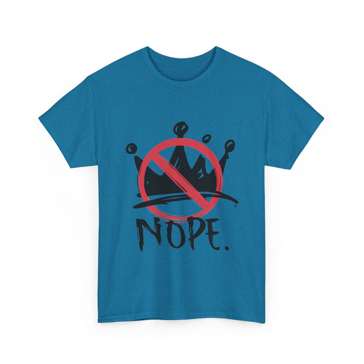 No Kings :  "Nope." Graphic T-Shirt