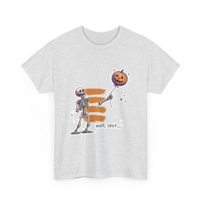 Funny Skeleton -  Well, shit... - Unisex Heavy Cotton Tee