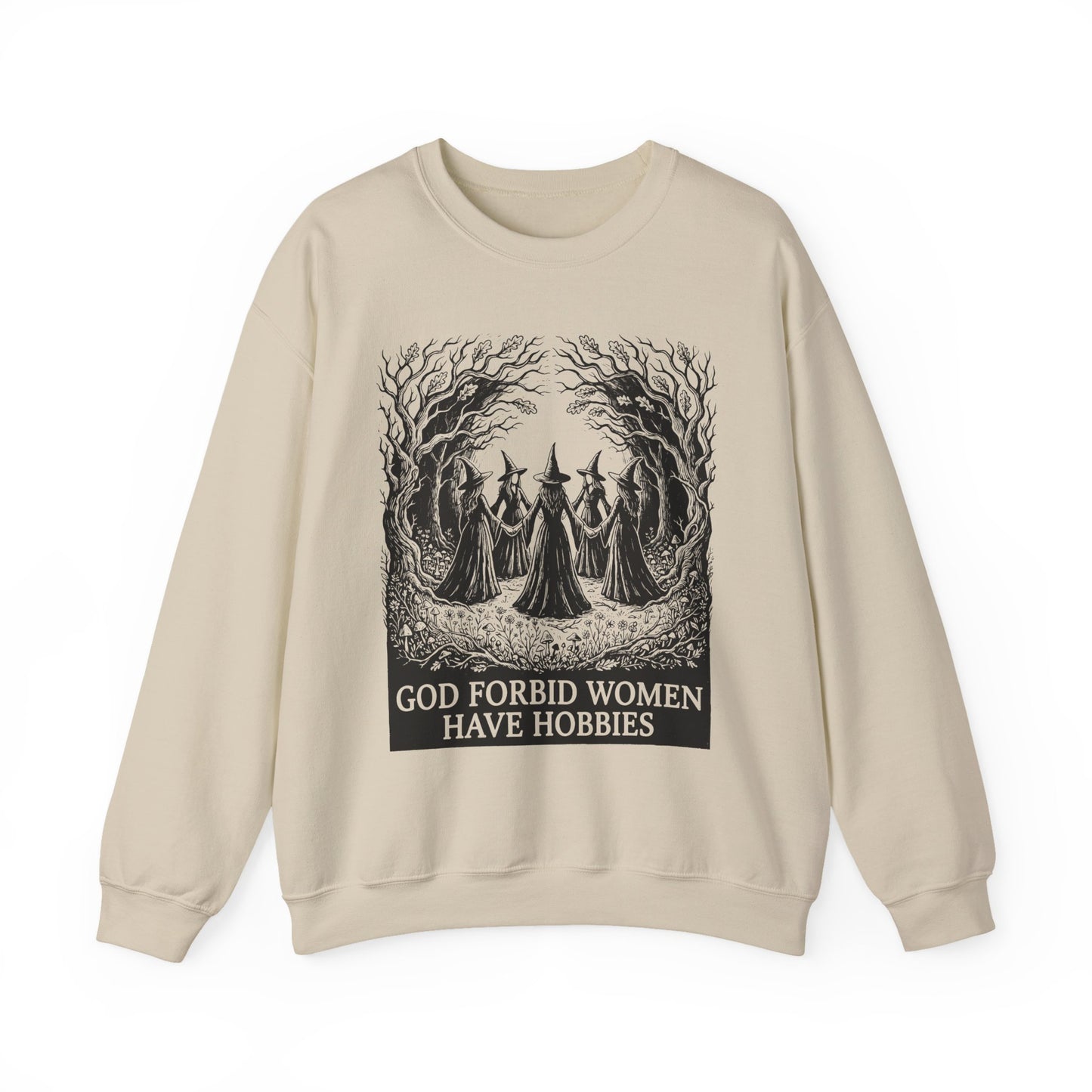 Witch Circle Crewneck Sweatshirt — "God Forbid Women Have Hobbies" Graphic