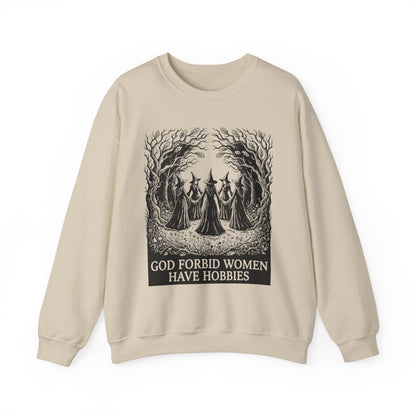 Witch Circle Crewneck Sweatshirt — "God Forbid Women Have Hobbies" Graphic