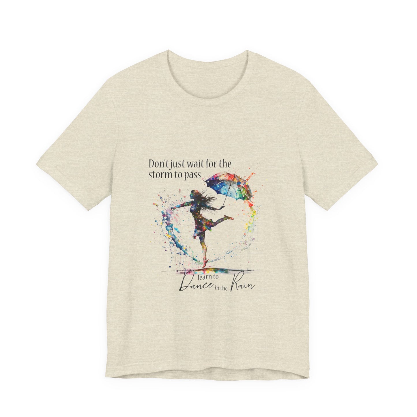 Dance in the Rain T-Shirt — Inspirational Art Tee