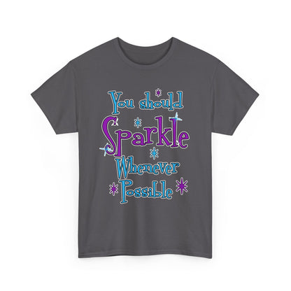 Sparkle Whenever Possible Tee  - Inspirational Graphic T-Shirt