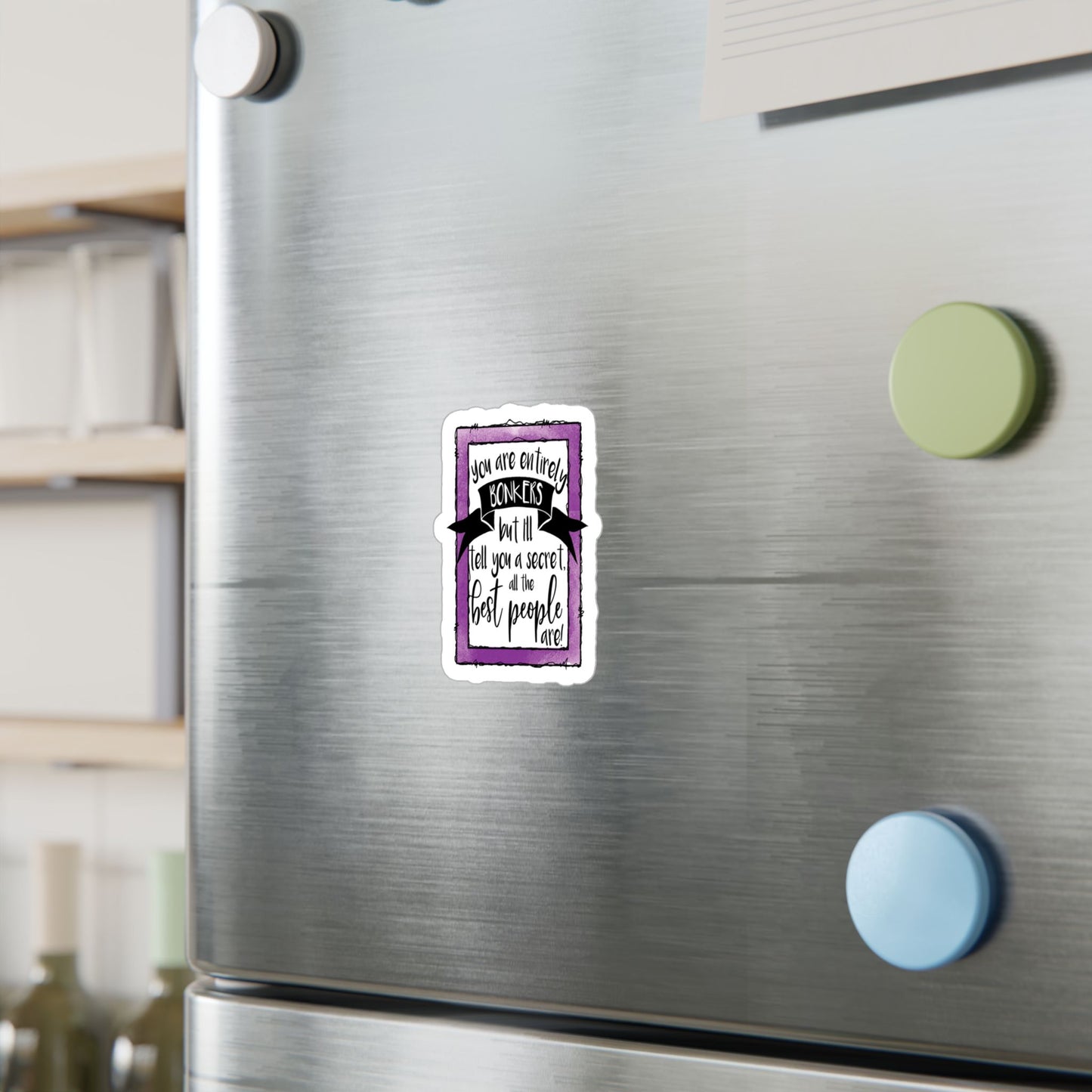 Purple Frame Quote Sticker — "You Are Entirely Bonkers" Vinyl Decal