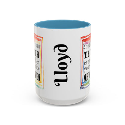 Customizable Accent Coffee Mug — "Speak Your Truth Even When Your Voice Shakes" Inspirational Ceramic Mug