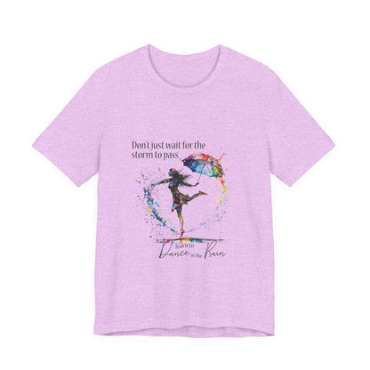 Dance in the Rain T-Shirt — Inspirational Art Tee
