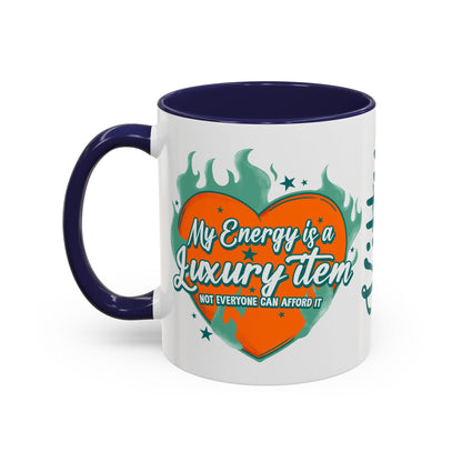 Accent Coffee Mug — "My Energy Is a Luxury Item" Heart Design