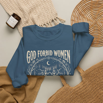 Witch Circle Crewneck Sweatshirt — "God Forbid Women Have Hobbies" Graphic