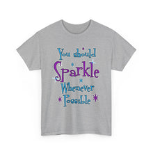 Sparkle Whenever Possible Tee  - Inspirational Graphic T-Shirt