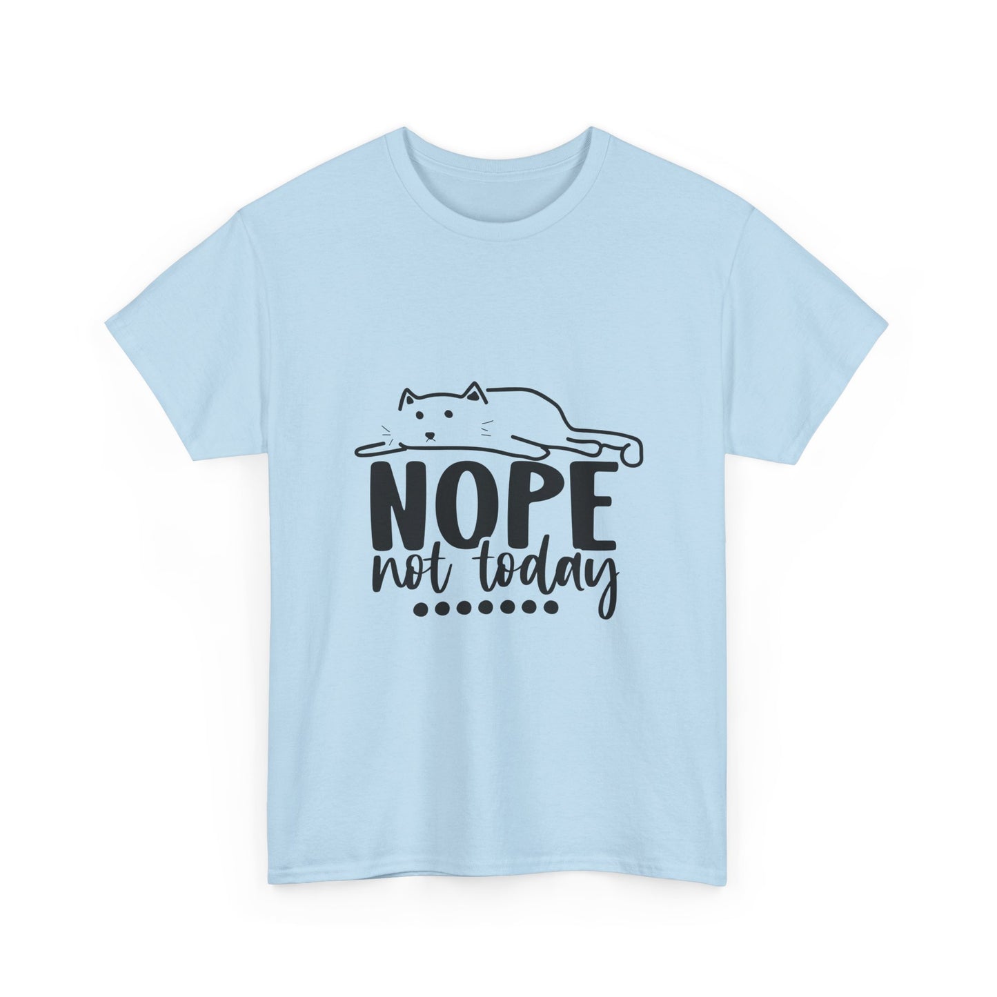 Nope Not Today Cat Tee — Cute Lazy Cat Graphic T‑Shirt