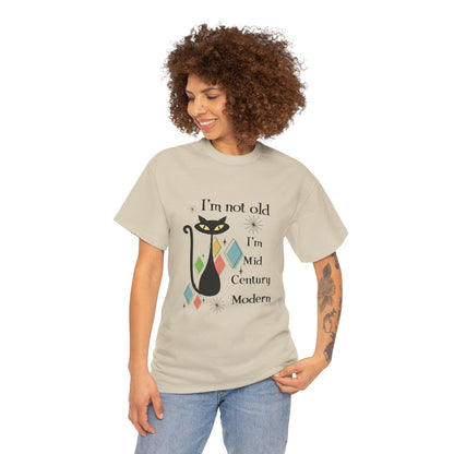 Mid-Century Modern Cat T-Shirt – "I'm Not Old I'm Mid Century Modern" Retro Graphic Tee