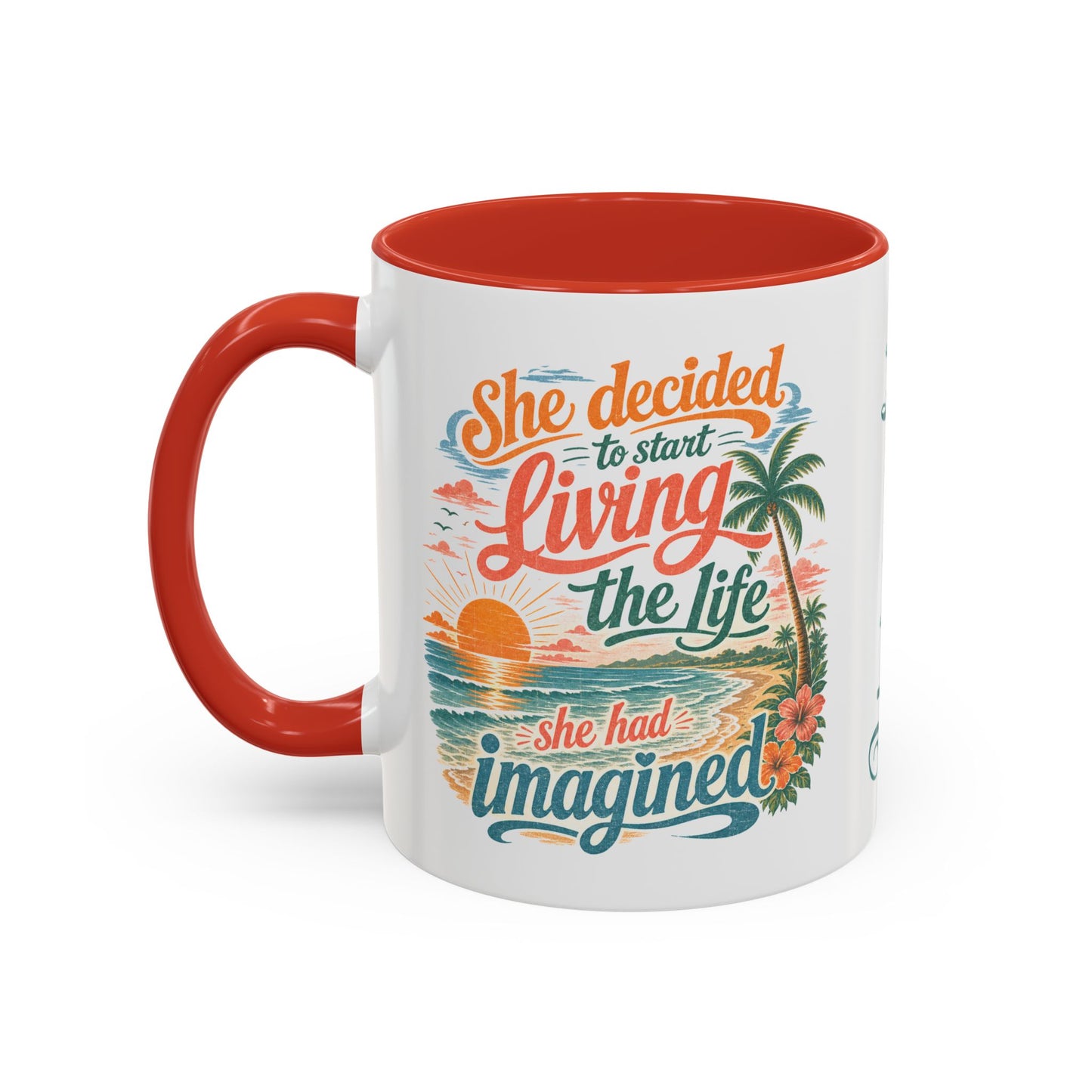 *Customizable* Living the Life Coffee Mug — "She Decided to Start Living the Life She Had Imagined"