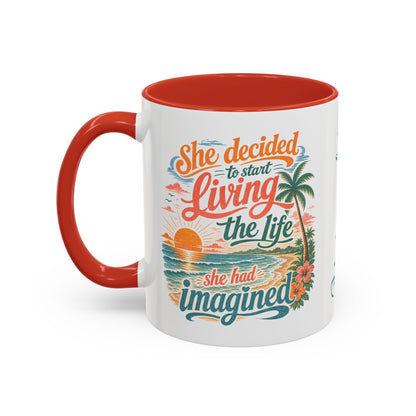 *Customizable* Living the Life Coffee Mug — "She Decided to Start Living the Life She Had Imagined"