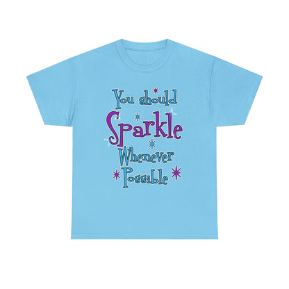 Sparkle Whenever Possible Tee  - Inspirational Graphic T-Shirt