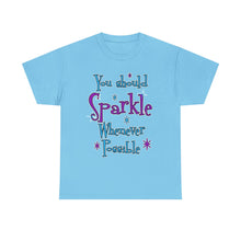 Sparkle Whenever Possible Tee  - Inspirational Graphic T-Shirt