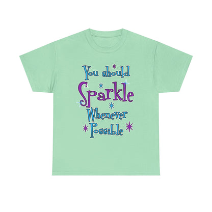 Sparkle Whenever Possible Tee  - Inspirational Graphic T-Shirt