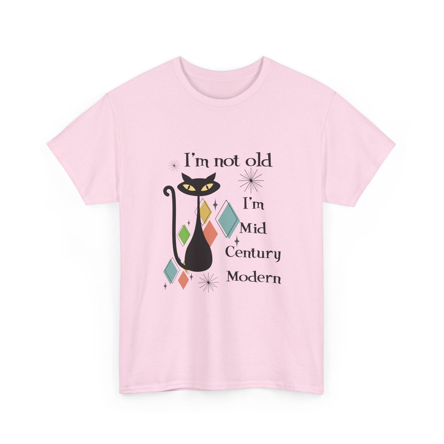 Mid-Century Modern Cat T-Shirt – "I'm Not Old I'm Mid Century Modern" Retro Graphic Tee