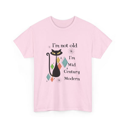 Mid-Century Modern Cat T-Shirt – "I'm Not Old I'm Mid Century Modern" Retro Graphic Tee