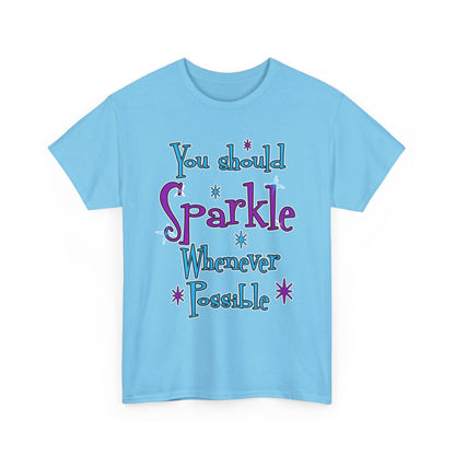 Sparkle Whenever Possible Tee  - Inspirational Graphic T-Shirt