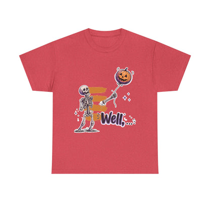 Funny Skeleton (Clean) - Well... Unisex Heavy Cotton Tee