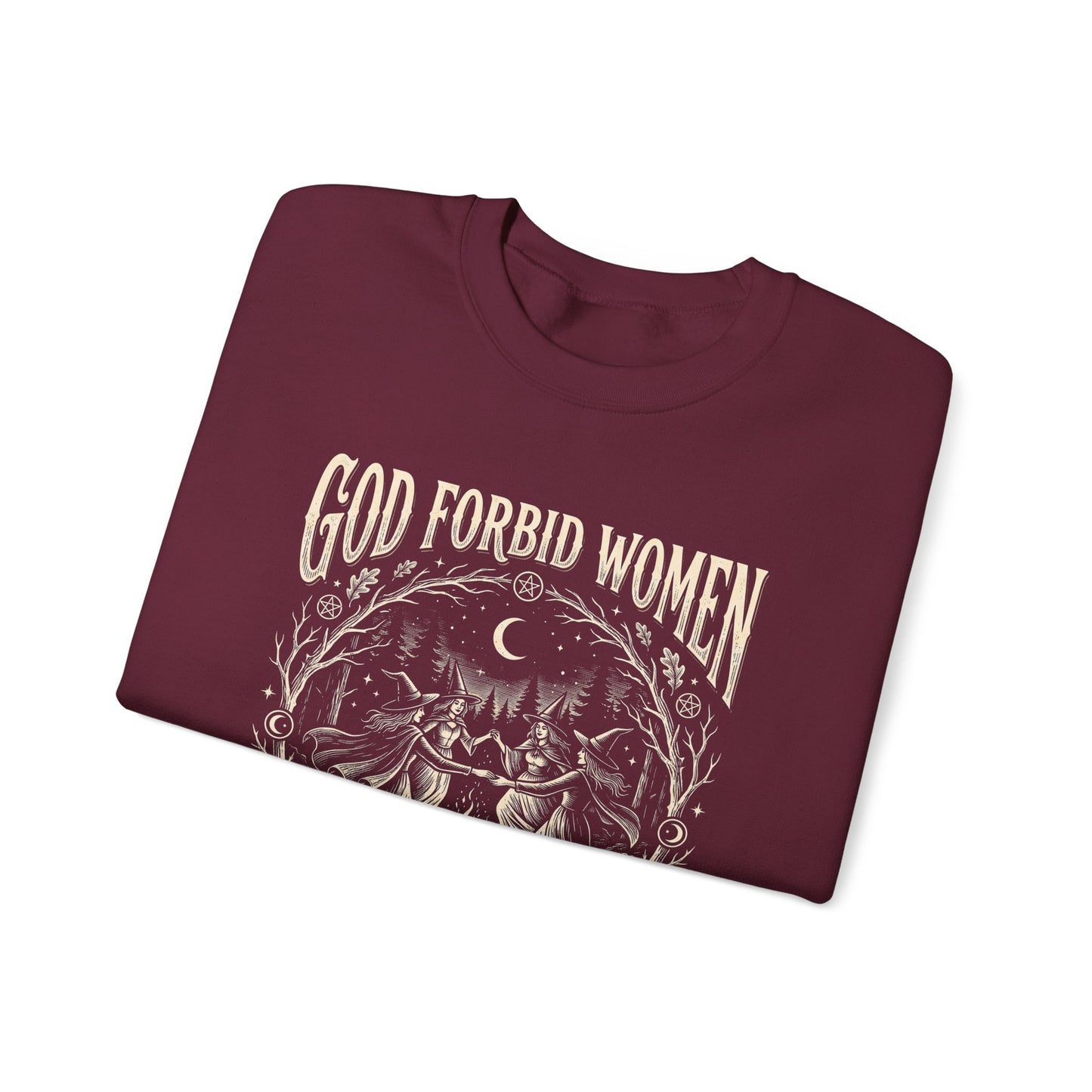 Witch Circle Crewneck Sweatshirt — "God Forbid Women Have Hobbies" Graphic