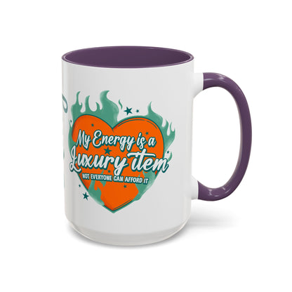 Accent Coffee Mug — "My Energy Is a Luxury Item" Heart Design