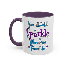 You Should Sparkle Whenever Possible Accent Coffee Mug — Inspirational Quote 11/15oz