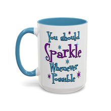 You Should Sparkle Whenever Possible Accent Coffee Mug — Inspirational Quote 11/15oz