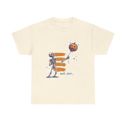 Funny Skeleton -  Well, shit... - Unisex Heavy Cotton Tee