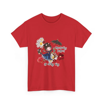 T-Shirt — "Practically Perfect in Every Way" Graphic Tee