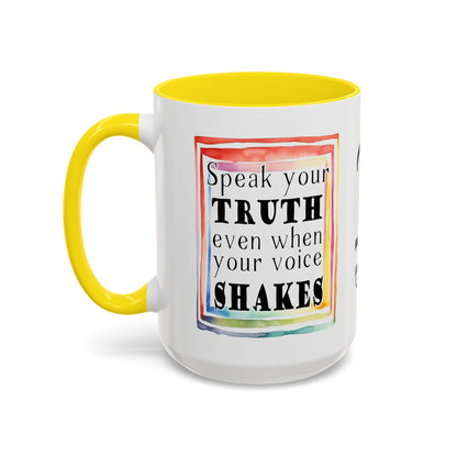 Customizable Accent Coffee Mug — "Speak Your Truth Even When Your Voice Shakes" Inspirational Ceramic Mug