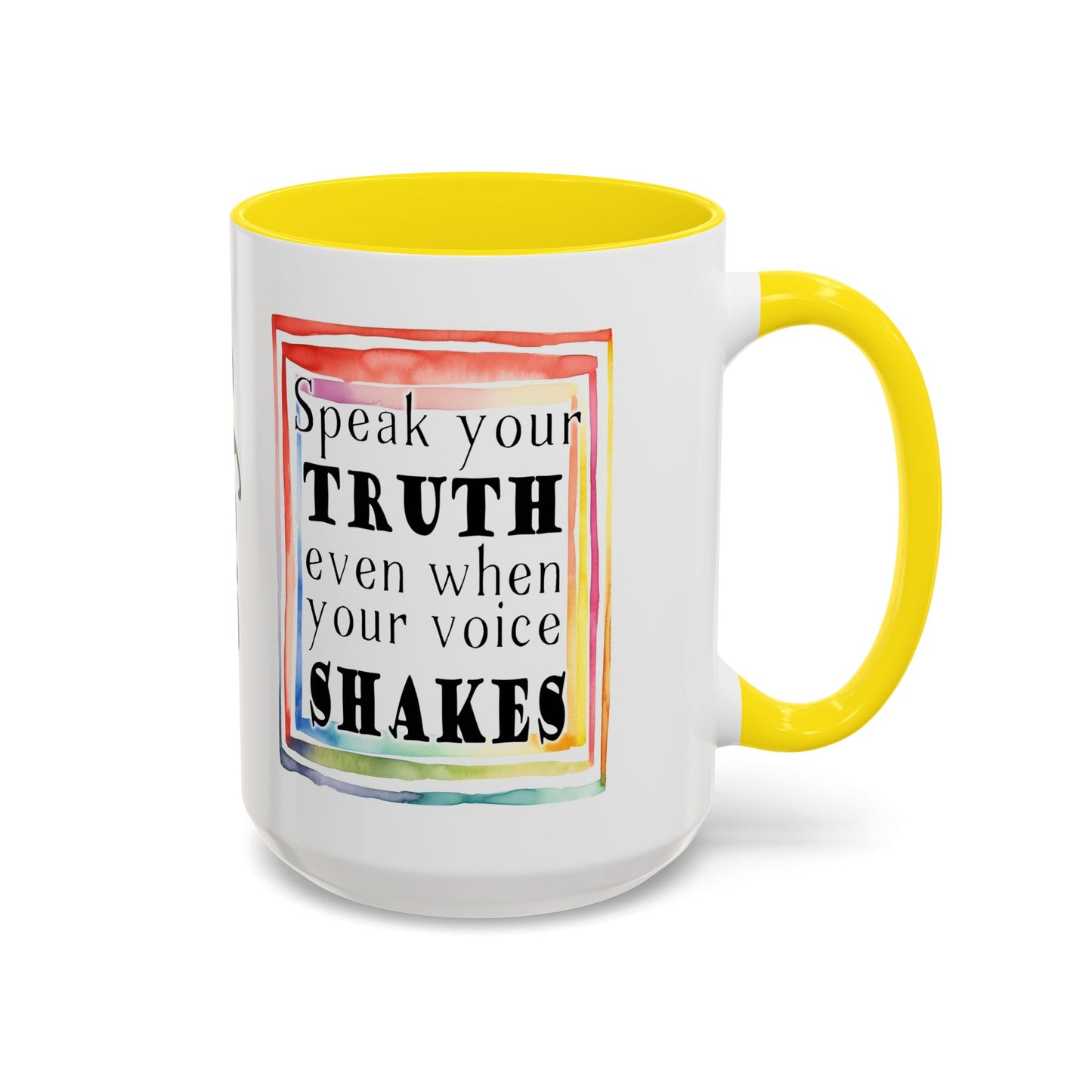Customizable Accent Coffee Mug — "Speak Your Truth Even When Your Voice Shakes" Inspirational Ceramic Mug