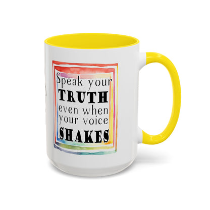 Customizable Accent Coffee Mug — "Speak Your Truth Even When Your Voice Shakes" Inspirational Ceramic Mug