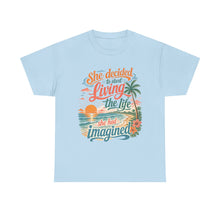 Inspirational Beach T-Shirt — "She Decided to Start Living the Life She Had Imagined"