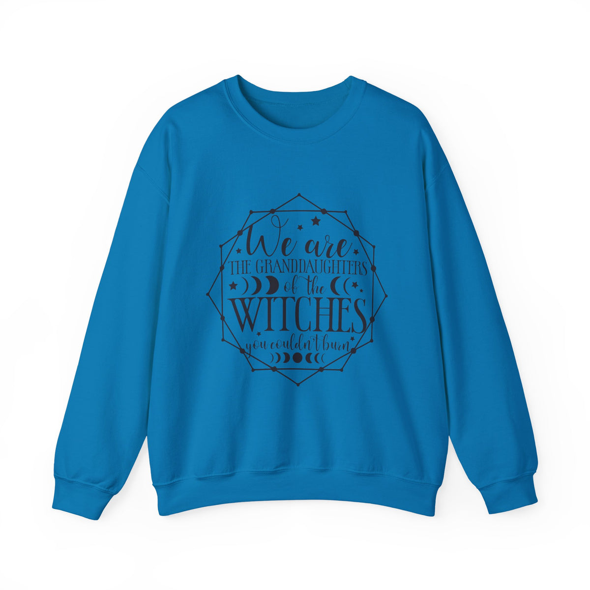 “We are the Granddaughters of the Witches” Crewneck Sweatshirt