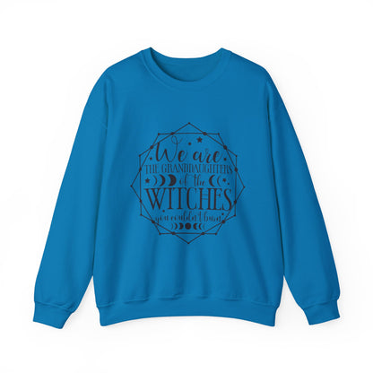 “We are the Granddaughters of the Witches” Crewneck Sweatshirt