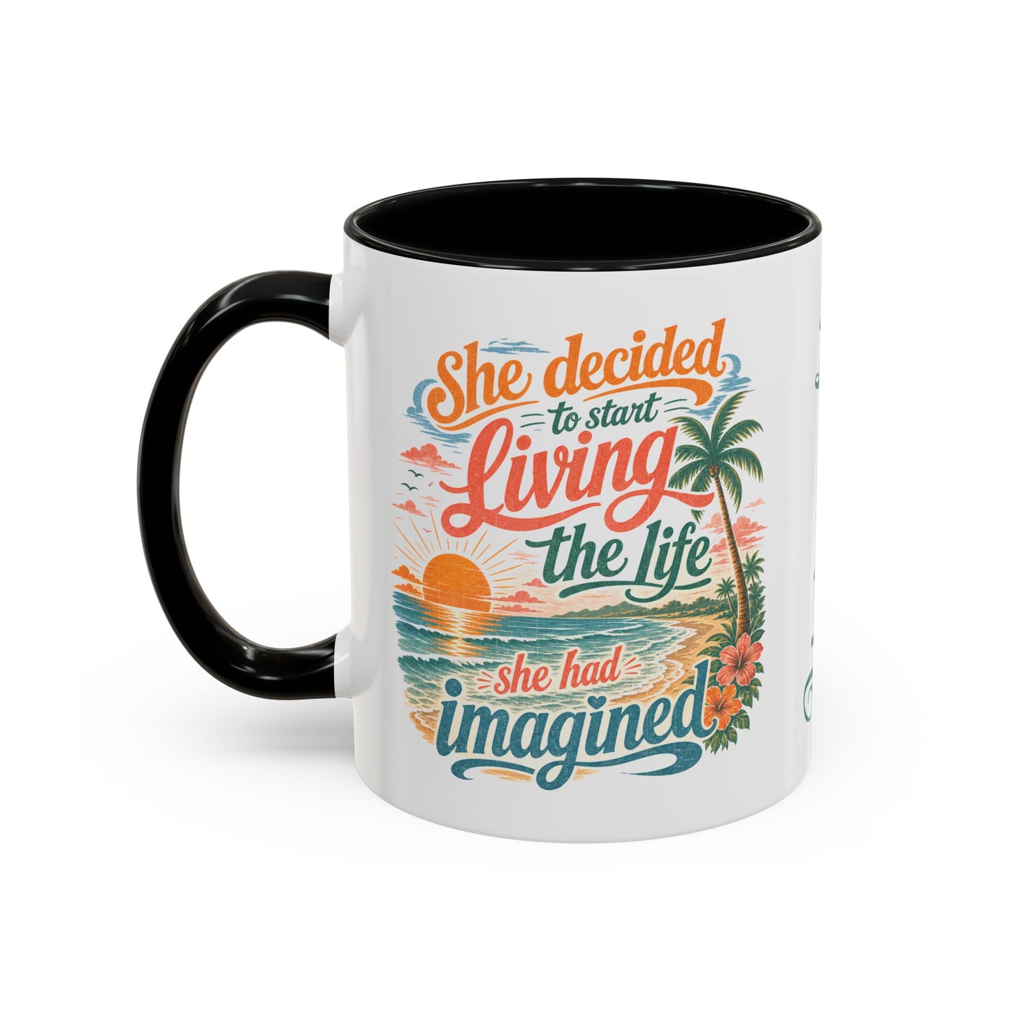 *Customizable* Living the Life Coffee Mug — "She Decided to Start Living the Life She Had Imagined"